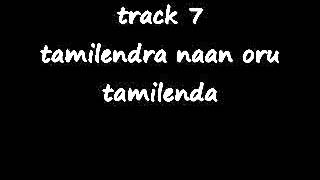 track 7 tamilendra naan oru [upl. by Inilam]