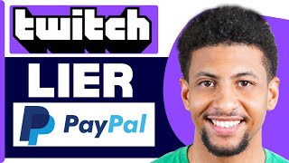 Comment Lier Son Compte Paypal A Twitch  En 2025 [upl. by Herby421]