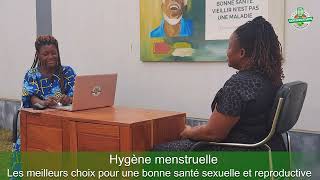 Hygiène menstruelle les meilles choix pour une bonne santé sexuelle et reproductive [upl. by Aneelas]