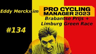 PCM 2023  Pro Cyclist  Eddy  Brabantse Prijs  Limburg Green Race  E134 [upl. by Ellenehc435]