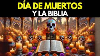 ¿Qué dice la Biblia sobre el Día de Muertos ¡Descúbrelo ahora [upl. by Roxana]