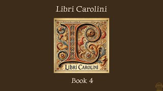 Libri Carolini by Charlemagnes Court  Book 4 [upl. by Irrem]