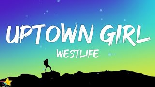 Westlife  Uptown Girl Lyrics [upl. by Cleon]