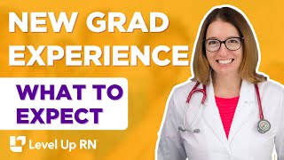 What to Expect As a New RN  New Grad Experience  LevelUpRN [upl. by Rehpotirhc]