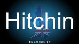 How to correctly pronounce the Town in England  Hitchin [upl. by Masson]