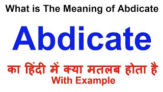 Abdicate Meaning in Hindi  Abdicate Definition  Abdicate Ka Matlab Kya Hota Hai  Abdicate Hindi [upl. by Marchak]