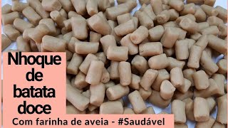 NHOQUE DE BATATA DOCE COM FARINHA DE AVEIA  Receita fácil e saudável [upl. by Riay]