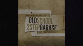 quotOld School 2step Garagequot Sample Pack by Freaky Loops [upl. by Leirua349]