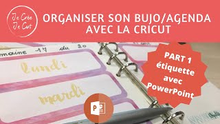 Organiser votre agendabujo avec la Cricut  PART 1  des étiquettes avec PowerPoint [upl. by Nylsor]