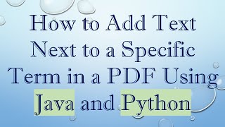 How to Add Text Next to a Specific Term in a PDF Using Java and Python [upl. by Gader]