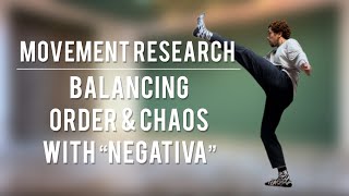 MOVEMENT RESEARCH BALANCING ORDER amp CHAOS WITH quotNEGATIVAquot [upl. by Rein]