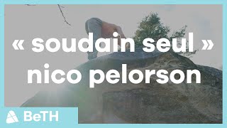 Arkose Présente  SOUDAIN SEUL 9A  Nicolas Pelorson ep3 [upl. by Wes833]