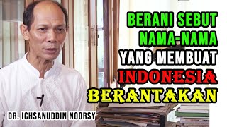 Dr Ichsanuddin Noorsy  Sebut Nama Yang Membuat Indonesia Berantakan [upl. by Mumford]