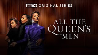 BET Original  All The Queens Men Season 2 [upl. by Goldstein]