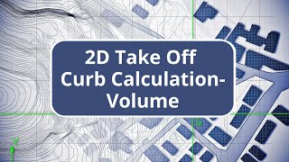 TBC Site Quantity Takeoff  Curb Calculation  Volume [upl. by Yliram]