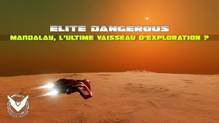 Elite Dangerous  Mandalay lultime vaisseau dexploration [upl. by Kaspar]