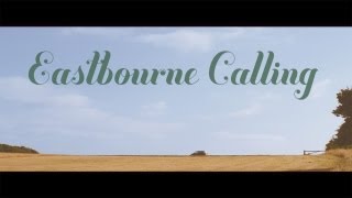 Eastbourne Calling [upl. by Lisa]