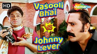 जॉनी लीवर और वसूली भाई की धमाकेदार कॉमेडी  Johnny Lever VS Vasooli Bhai  Best Of Comedy Scenes [upl. by Firestone]