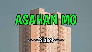 Asahan Mo  Siakol KARAOKE VERSION [upl. by Nallak]