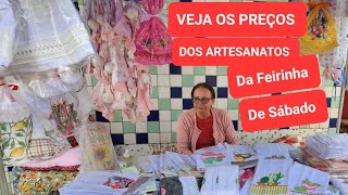 VEJA OS PREÇOS DOS ARTESANATOS BORDADOS DA FEIRINHA DE SÁBADO [upl. by Ylrebmit]