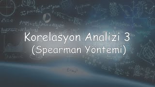 Korelasyon Analizi 3 Spearman Yöntemi [upl. by Aeila]