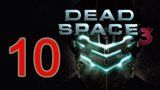 Dead Space 3  walkthrough part 10 lets play gameplay walkthrough HD quotDead Space 3 walkthroughquot xbox [upl. by Ennoid919]