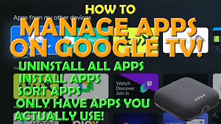 Manage Apps on Your Google TV  Uninstall  Install Apps  Sort Apps  Free Up Space [upl. by Bogey]