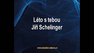 Léto s tebou  Jiří Schelinger Karaoke tip [upl. by Sargent]