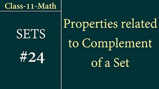 Class11Math Set 24 Properties related to Complement of sets [upl. by Nnairam]