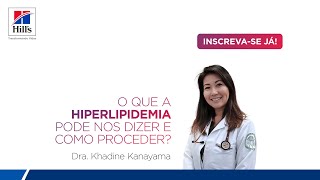 Hills Talk O que a hiperlipidemia pode nos dizer e como proceder [upl. by Yssac]