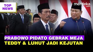 Prabowo Gebrak Meja Pidato Perdana Jadi Presiden  Teddy amp Luhut Kejutan di Istana [upl. by Bank267]