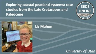 Exploring coastal peatland systems case studies from the Late Cretaceous and Paleocene [upl. by Ralat576]