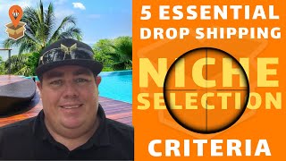 5 Essential Drop Shipping Niche Selection Criteria  Dropship Downunder  Drop Shipping Australia [upl. by Eseerehs]