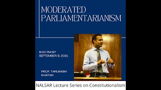 Moderated Parliamentarism by Prof Tarunabh Khaitan  NALSAR Lecture Series on Constitutionalism [upl. by Marty92]