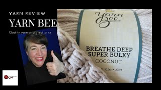 Yarn Review Yarn Bee quotBreathe Deep Super Bulkyquot in Coconut [upl. by Erastes]