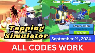 All Codes Work Tapping Simulator ROBLOX September 21 2024 [upl. by Ruford]