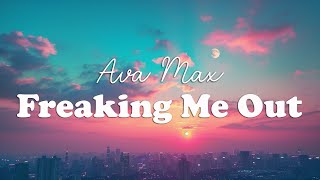 Ava Max  Freaking Me Out Lyrics [upl. by Yliak324]