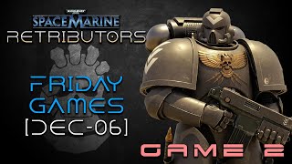 EN W40K Space Marine Retributors Friday Games Nov22202423 [upl. by Nelhsa215]