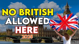 UK CITIZENS BEWARE These 10 Countries DONT Want You in 2025 [upl. by Obocaj]