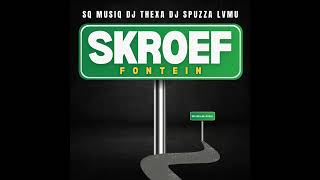 SQ Musiq x Dj Thexa Skroef Fontein ft Dj Spuzza amp Lvmu Official Audio [upl. by Hagood974]