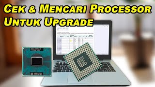 Cara Mencari Processor Laptop Sebelum Upgrade ke Spesifikasi yang Lebih Tinggi [upl. by Lahcear]