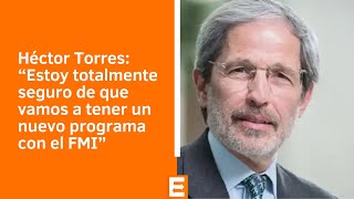 Héctor Torres Argentina y el FMI negocian un nuevo acuerdo [upl. by Woodward486]