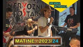 NERVOZNI POŠTAR  Matine  LIVE MIX  Sremska Mitrovica 2023 24 [upl. by Bartle]