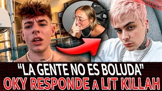 OKY RESPONDE al TUIT de LIT KILLAH y habla del CLIP de TULI LLORANDO [upl. by Aleksandr]