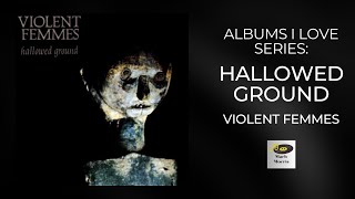 Violent Femmes Hallowed Ground 40th Anniversary Vinyl [upl. by Lindemann323]