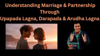 Understanding Marriage amp Partnership Through UL Darapada amp AL upapadalagna aruddhalagna [upl. by Yarod]