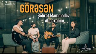 Almaxanım amp Şöhrət Məmmədov  Görəsən Akustik [upl. by Enitsenre]