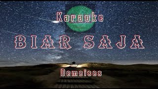 Karaoke BIAR SAJA  DEMEISES  Video Lirik Karaoke [upl. by Swen]