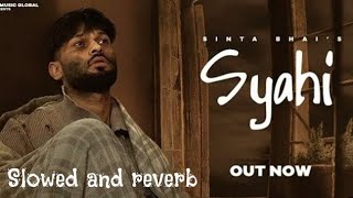 syahi song  Slowed and reverb  new haryanvi song  sinta bhai  NEWSONG [upl. by Attelra]