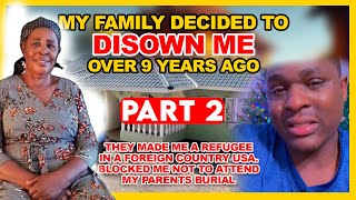 PART 2 MY FAMILY REJECTING AND DISOWNING ME BY BLOCKING ME NOT TO ATTEND MY PARENTS BURIAL [upl. by Ateiluj]